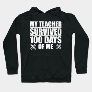 My Teacher Survived 100 Days Of Me Funny Student Hoodie